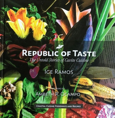Republic of Taste: The Untold Stories of Cavite Cuisine First Edition