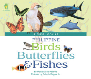 A First Look At Philippine Birds Butterflies and Fishes