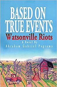 Based On True Events: Watsonville Riots