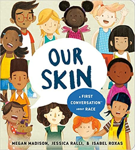 Our Skin: A First Conversation About Race (First Conversations) Boardbook