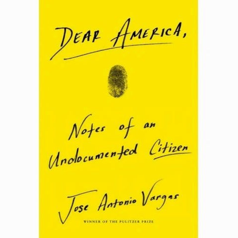 Dear America: Notes of an Undocumented Citizen