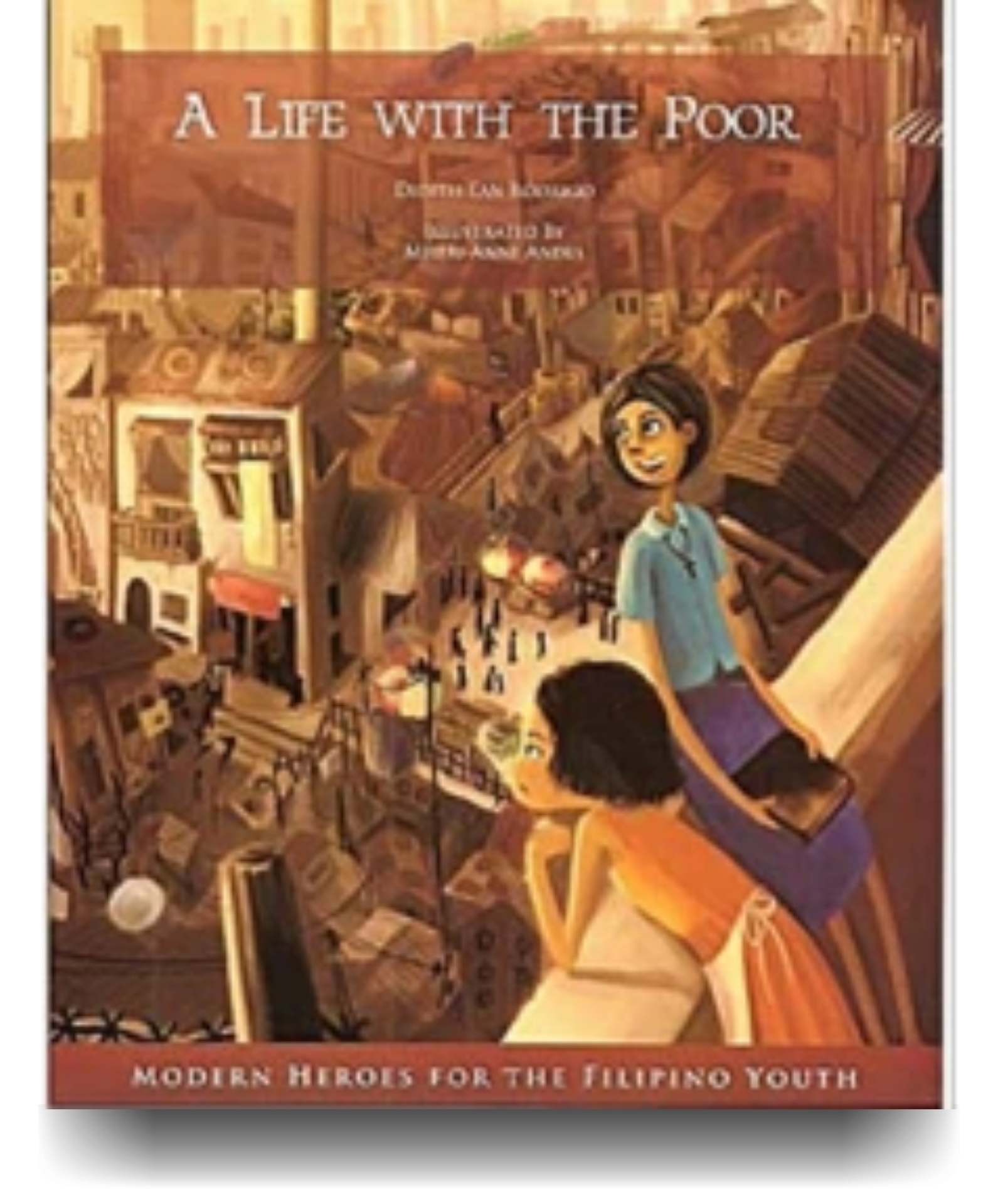 A Life With The Poor (Modern Heroes For The Filipino Youth)
