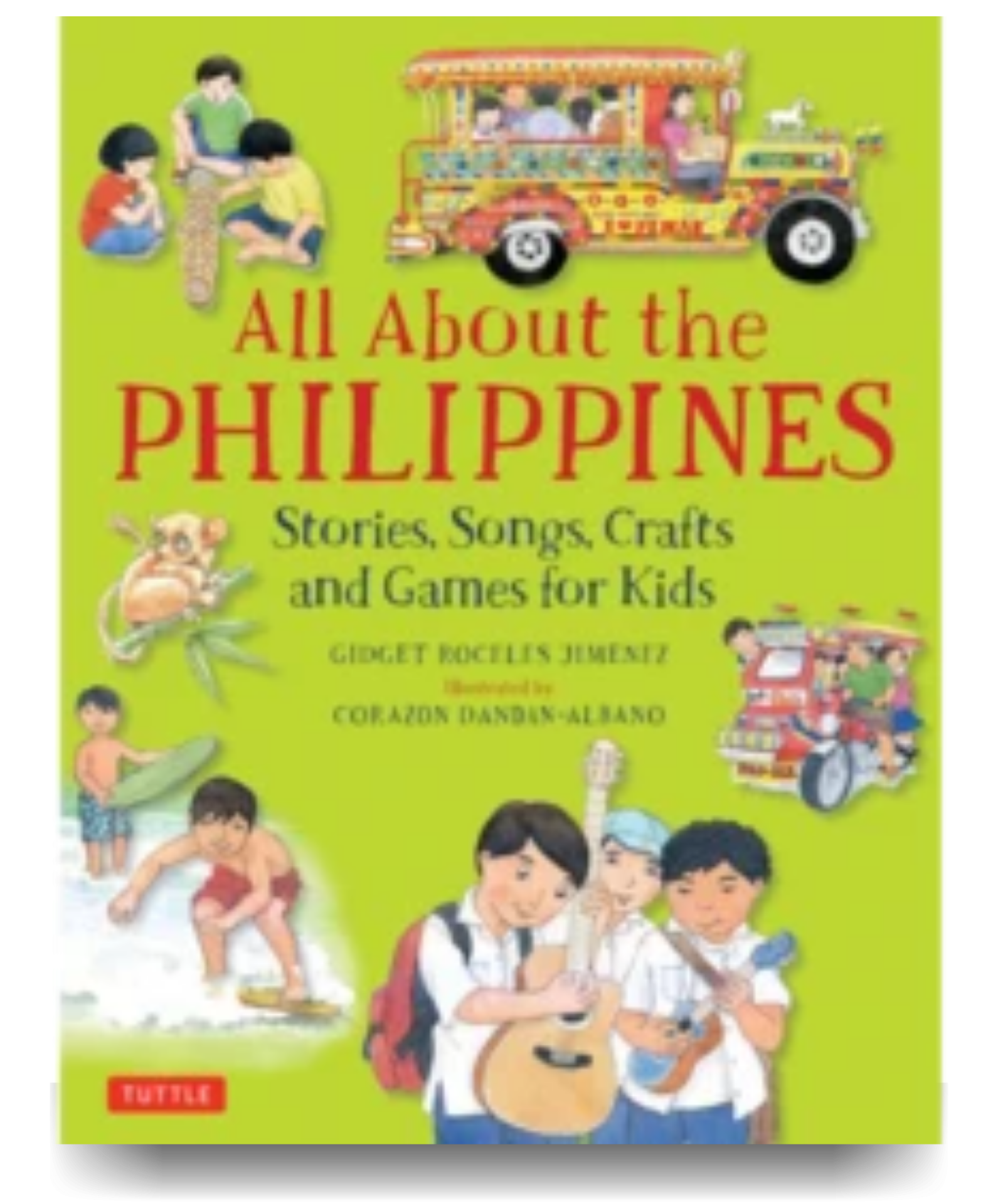 All About The Philippines: Stories, Songs, Crafts And Games For Children - Philippine Expressions Bookshop