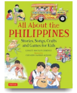 All About The Philippines: Stories, Songs, Crafts And Games For Children - Philippine Expressions Bookshop