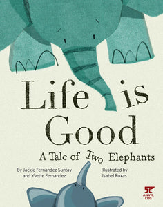 Life is Good: A Tale of Two Elephants