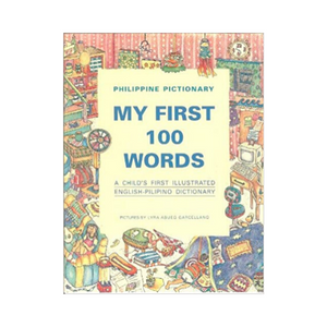 Philippine Pictionary: My First 100 Words (A Child's First Illustrated English-Pilipino Dictionary)