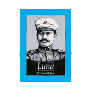 The Great Lives Series: Antonio Luna - Philippine Expressions Bookshop