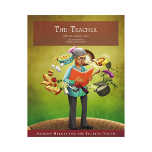 The Teacher (Modern Heroes For The Filipino Youth)
