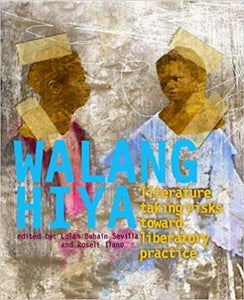 Walang Hiya: Literature Taking Risks Toward Liberatory Practice Walang Hiya: Literature Taking Risks Toward Liberatory Practice