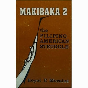 Makibaka 2: The Pilipino American Struggle