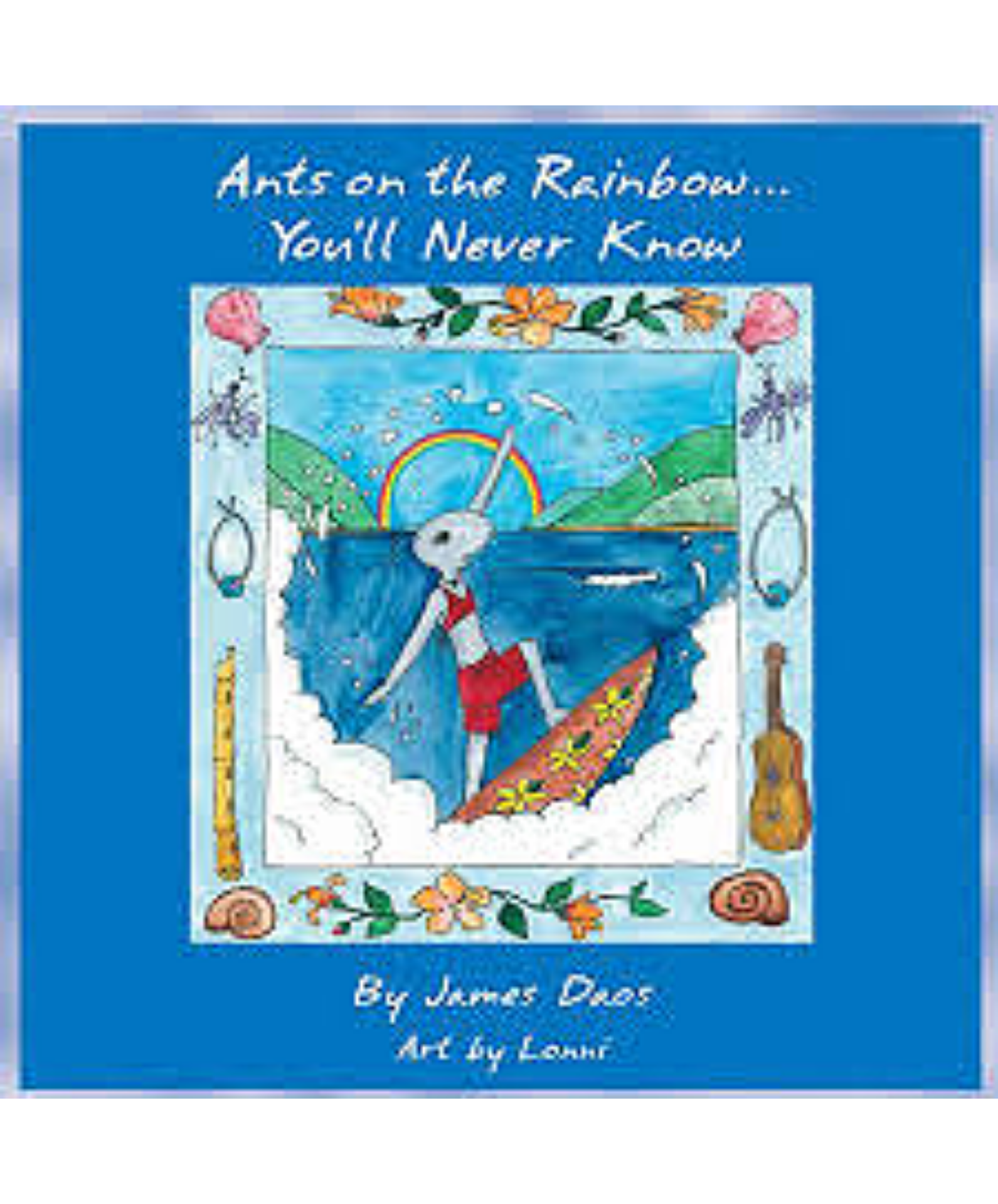 Ants On The Rainbow...You'll Never Know - Philippine Expressions Bookshop