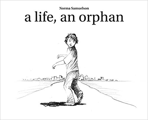 a life, an orphan by Norma Samuelson